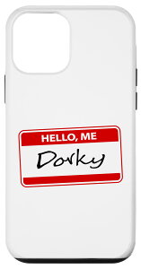 iPhone 12 mini Hello I'm Dorky Funny My Name Is Nametag Awkward l[^O X}zP[X