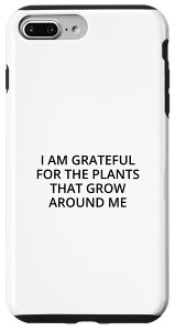 iPhone 7 Plus/8 Plus I am grateful for the plant that grow around me X}zP[X
