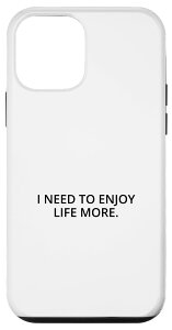 iPhone 12 mini I need to enjoy life more �X�}�z�P�[�X