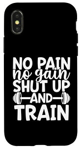 iPhone X/XS No Pain No Gain Shut Up And Train �W�����[�N�A�E�g ���`�x�[�V�����A�b�v �X�}�z�P�[�X
