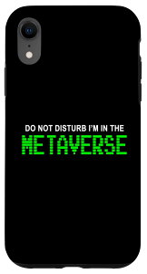 iPhone XR Don't Disturb I'm In The Metaverse X}zP[X