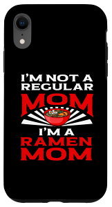iPhone XR ���[�����k�[�h�� Not a Regular Mom I'm a ramen Mom �X�}�z�P�[�X