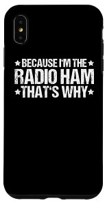 iPhone XS Max A}`AIy[^[ That's Why Ham Radio Ham X}zP[X