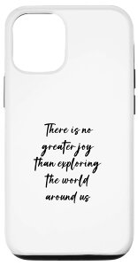 iPhone 12/12 Pro There is no greater joy than ploring the world around us �X�}�z�P�[�X