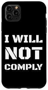 iPhone 11 Pro Max I Will Not Comply Big Text Lettering Pro Gun Owner �X���[�K�� �X�}�z�P�[�X