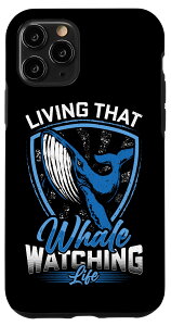 iPhone 11 Pro Living That Whale Watching Life Cetacean �N�W���E�H�b�`���O �X�}�z�P�[�X