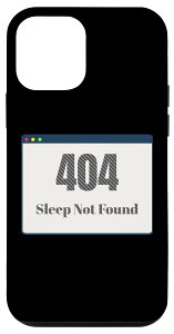 iPhone 12 mini 404 Sleep Not Found Software Developer Print X}zP[X