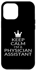 iPhone 15 Pro Max Keep Calm I'm A Physician Assistant Funny Medical PA X[K X}zP[X