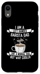 iPhone XR 左利きのバリスタパパ、コーヒーメーカーの仕事愛珈アラート スマホケース
