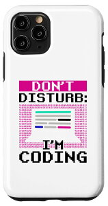 iPhone 11 Pro Don't Dirsturb: I'm Coding Programmer Coder Code X}zP[X