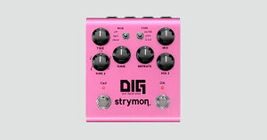 strymon DIG V2 - Dual Digital Delay - �s�X�g���C�����t�s�f�B���C�t