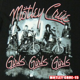 ROCK TEE MOTLEY CRUE-15[モトリークルー] GIRLS GIRLS GIRLS ロックTシャツ バンドTシャツ ROCK T バンT【smtb-kd】【RCP】英国/米国のオフィシャルライセンス