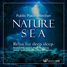 【試聴可能】 ネイチャーシー - Relax for deep sleep.- リラックス 音楽 ヒーリング ミュージック ストレス解消 癒し 癒しグッズ 海 波 自然音 せせらぎ 心地よい ヨガ 岩盤浴 リハビリ 著作権フリー 店内音楽 音 フリー （8曲　約66分）