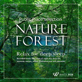 【視聴可能】 ネイチャーフォレスト - Relax for deep sleep.- リラックス 音楽 ヒーリング ミュージック ストレス解消 癒し 癒しグッズ 自然音 森 森林 鳥 せせらぎ ヨガ 岩盤浴 レッスン リハビリ 著作権フリー 店内音楽 （7曲　約65分）