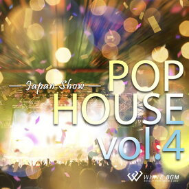【店内音楽CD】POP HOUSE vol.4　- Japan　Show - （16曲　約61分）♪かっこいい音楽　店舗BGMやイベントに 著作権フリー音楽