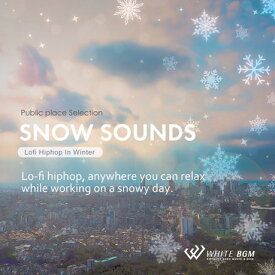 【店内音楽CD】SNOW SOUNDS -Lofi Hiphop In Winter-（21曲　約60分）♪カフェ・フィットネスで使えるBGM 著作権フリー音楽