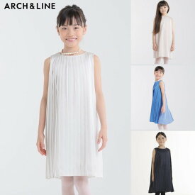 アーチアンドライン ARCH＆LINE SLEEVELESS PLEATS DRESS S-2(115-165cm) AL201611 スーツ ワンピース ドレス 子供 キッズ 卒業式 入学式 七五三 法事 フォーマル 女の子