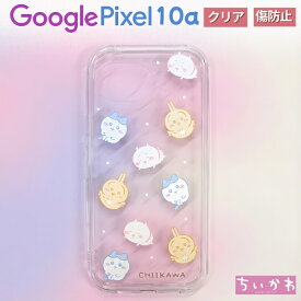 Google Pixel 10a ケース ちいかわ クリア グーグルピクセル10a うさぎ おしゃれ かわいい シンプル キャラクター 衝撃吸収 傷に強い 耐衝撃 耐衝撃ケース クリアケース カメラ保護 背面クリア 透明 カバー ハイブリッド スマホケース スマホカバー Pixel10a ハチワレ