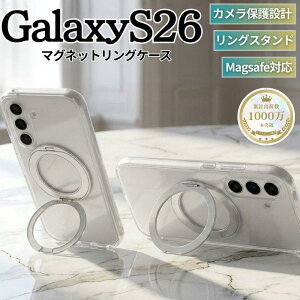 Galaxy S26 �P�[�X �N���A �����O�t �M�����N�V�[S26 �}�O�l�b�g MagSafe�Ή� �}�O�Z�[�t �N���A�P�[�X ���ɋ��� �����O �����h�~ �X�^���h�@�\ �V���v�� �J�o�[ �n�C�u���b�h �G�A�N�b�V���� �\�t