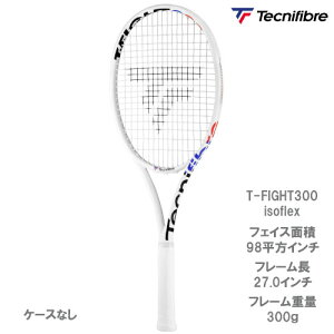 ylbgo[QzyKbgʁz eNjt@Co[ T-FIGHT 300 isoflex (14FI300I3) [ Tecnifibre dejXPbg ]23SS y[J[񂹏iz