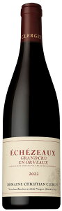 h[k NX` NWF GVF][ A IH [2022] 750ml  DOMAINE CHRISTIAN CLERGET ECHEZEAUX GRAND CRU EN ORVEAUX