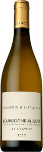 �Z�t�����\�� �~�G �G �t�B�X �u���S�[�j�� �A���S�e �� �O�����B�G [2023] 750ml ��FRANCOIS MILLET ET FILS BOURGOGNE ALIGOTE LES GRAVIERS