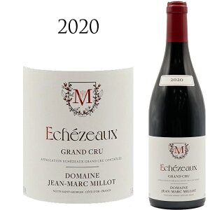 h[k W }N ~ GVF][ ON[2020]Domaine jean marc millot Echezeaux Grand Cru uS[j  ԃC smm[ 750ml