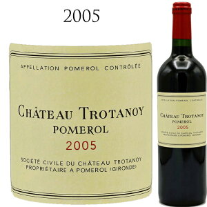Vg[ g^m [2005] |[ CH.TROTANOY POMEROL |[750ml ԃC  C t{fB
