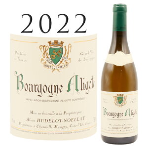 �u���S�[�j�� �A���S�e [2022] �A�����E���h�����m�G�� Alain HUDELOT-NOELLAT Bourgogne Aligote 750ml�����C�� �u���S�[�j��
