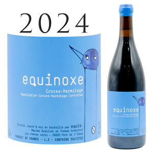 �N���[�Y �G���~�^�[�W�� �G�L�m�N�X [2024] �h���[�k �f ���Y Croze Hermitage Equinoxe Domaine des Lises 750ml �ԃ��C��