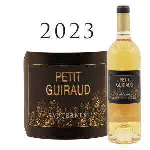�v�e�B �M���[[2023] �V���g�[ �M���[�Z�J���h���C��Petit Guiraud Ch. Guiraud 2nd Liquoreux 750ml Bordeaux AOC�\�[�e���k ���ɊÌ����C��