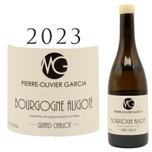 ASe O VI [2023] sG[=IBG KVABourgogne Aligote Le Grand Chaliot Blanc Pierre-Olivier GARCIA 750mluS[j C