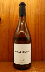 ブレッド＆バター シャルドネ 2022 ソノマ カウンティ＆カーネロス ブレッド ＆ バター ワイナリー 正規品BREAD & BUTTER Chardonnay [2022] Vinted & Bottled Bread & Butter Napa California 13.5%