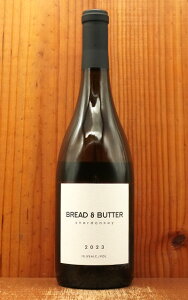 ubho^[ Vhl 2023 \m} JEeBJ[lX ubh  o^[ Ci[ KiBREAD & BUTTER Chardonnay [2023] Vinted & Bottled Bread & Butter Napa California 13.5%