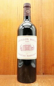 pB [W f Vg[ }S[ 2022 hbN v~G O N NbZ itꋉ Vg[ }S[̃ZJhxPavillon Rouge du Chateau Margaux 2022 AOC