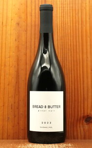 ブレッド&バター ピノ ノワール 2023 ソノマ カウンティ&カーネロスAVA&モントレー カウンティ&アロヨセコAVA ピノ ノワール フレンチオーク樽新樽&1年樽で810ヶ月熟成正規品BREAD BUTTER Pino