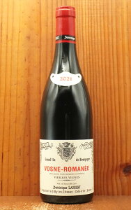 ヴォーヌ ロマネ ヴィエイユ ヴィーニュ 2021 蔵出し ドミニク ローラン AOCヴォーヌ ロマネ 重厚ボトル 正規代理店輸入品Vosne Romanee Vieille Vignes 2021 Dominique Laurent AOC