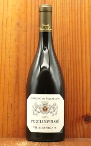 �v�C�B �t���C�b�Z ���B�G�C�� ���B�[�j�� 2023 �V���g�[ �h �s�G�[���N�����l(5��ڃW���� �}���[ �s�h�[��) ���R�hPouilly-Fuisse Vieilles Vignes 2023 Chateau de Pierreclos