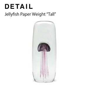 DETAIL / Jellyfish Paper Weight �gTall�h �f�B�e�[�� �W�F���[�t�B�b�V�� �y�[�p�[�E�F�C�g