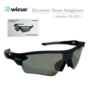WICUE / Electronic Smart Sunglasses (eshades/BLACK) EBL[ GNgjbNX}[g TOX (C[VF[h/ubN)