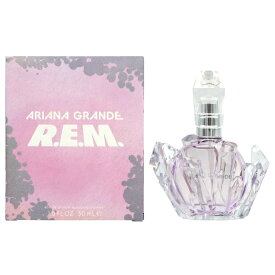 【4日20時-P10・父の日最大1,000円offクーポン】アリアナ グランデ ARIANA GRANDE R.E.M. バイ アリアナ・グランデ EDP SP 30ml 【あす楽対応_14時まで】【香水 レディース】