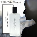 5日P2倍・最大1000円offクーポン CELL This Moment セル ディス モーメント EDP SP 50ml ・ 100ml【リニューアル】【送料無料】【EARTH】【オードパルファム】レディース メンズ ユニセックス 清潔感 品のある香り 高評価【香水 人気 ブランド ギフト 誕生日】