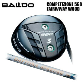 (カスタムクラブ)バルド BALDO 2023 COMPETIZIONE 568 FAIRWWAY WOOD フェアウェイウッドフジクラ DAYTONA SPEEDER LS デイトナ スピーダー LS (G)