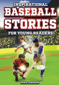 �y�p��w�K�z�y�m�狳�ށzInspirational Baseball Stories for Young Readers �싅�������ƍD���ɂȂ�I�q�ǂ��̂��߂̊������b�X�g�[���[�E�n�[�h�J�o�[