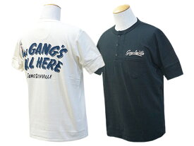 全2色【GANGSTERVILLE/ギャングスタービル】2024SS「Henry Neck S/S Tee”THE GANG'S HERE”/ヘンリーネックショートスリーブTee”ザ ギャングズオールヒア”」(GSV-24-SS-22)(WEIRDO/ウィアード/GLAD HAND/グラッドハンド/WOLF PACK/ウルフパック)