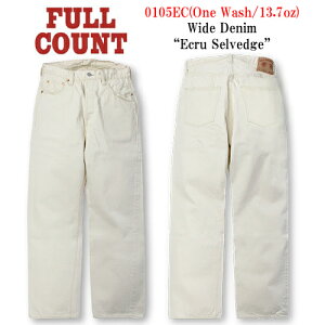 �yFULLCOUNT/�t���J�E���g�z�uWide Straight Denim Pants�hEcru Selvedge�h/���C�h�X�g���[�g�f�j���p���c�h�G�N�����Z���r�b�`�h�v(0105EC/13.7oz)(�f�j��/�W�[���Y/�C���f�B�S/���B���e�[�W/�A���J�W/�z�C�[