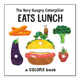 【洋書】はらぺこあおむしランチを食べる [エリック・カール] The Very Hungry Caterpillar Eats Lunch: A Colors Book [Eric Carle] 絵本 カラーブック