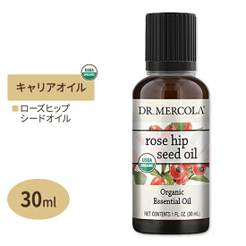 【日本未発売】ドクターメルコラ オーガニック ローズヒップシードオイル 30ml (1fl oz) Dr.Mercola Organic Rose Hip Seed Oil キャリアオイル スキンケア ボディケア ヘアケア