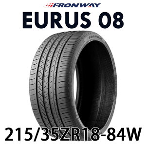 y^C\zyzy2024Nz215/35ZR18-84W 18C`^C tEFC FRONWAY EURUS08 y^C1{z 215/35R18 21535R18 2153518 215/35/18 tEFC ^C T}[^C 