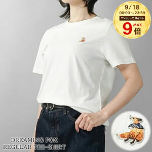 �y9/18����I�|�C���g9�{�z ���]���L�c�l MAISON KITSUNE ���f�B�[�X T�V���c DREAMING FOX REGULAR TEE SHIRT QW00109 KJ7026 WHITE �z���C�g P100 �h���[�~���O �t�H�b�N�X ���M�����[ T�V���c ���� �J�b�g�\�[ �N